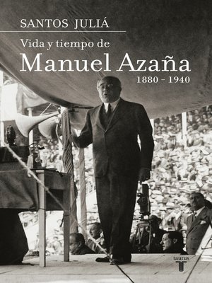 cover image of Vida y tiempo de Manuel Azaña. Biografía